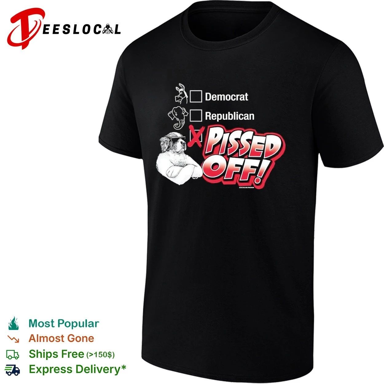 Democrat Republican Pissed Off politics T-shirt Unisex T-shirt, Sweatshirt, Hoodie, Long Sleeve Tee - T-Shirt, Sweatshirt, Hoodie