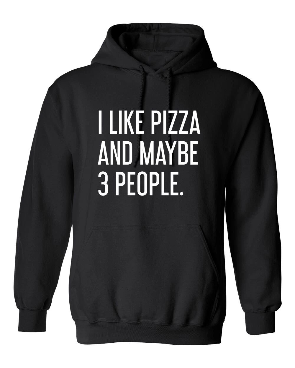 I Like Pizza Graphics Novelty Sarcastic Humor Men's Hoodies Unisex T-shirt, Sweatshirt, Hoodie, Long Sleeve Tee - T-Shirt, Sweatshirt, Hoodie