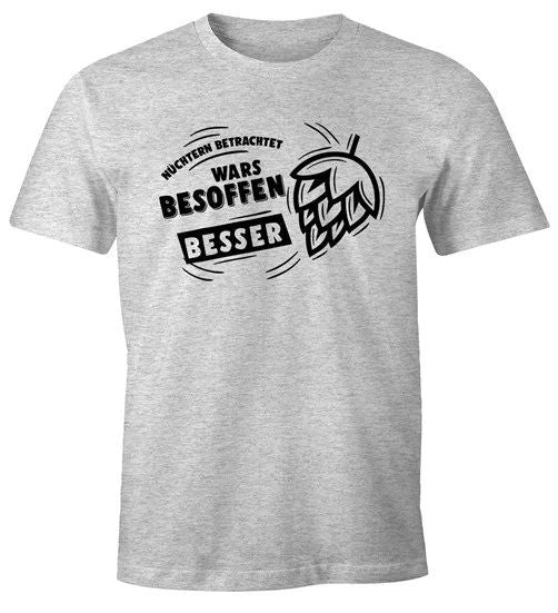 Men's T-Shirt Looking at sober it was drunk better fun shirt saying shirt Unisex T-shirt, Sweatshirt, Hoodie, Long Sleeve Tee - T-Shirt, Sweatshirt, Hoodie