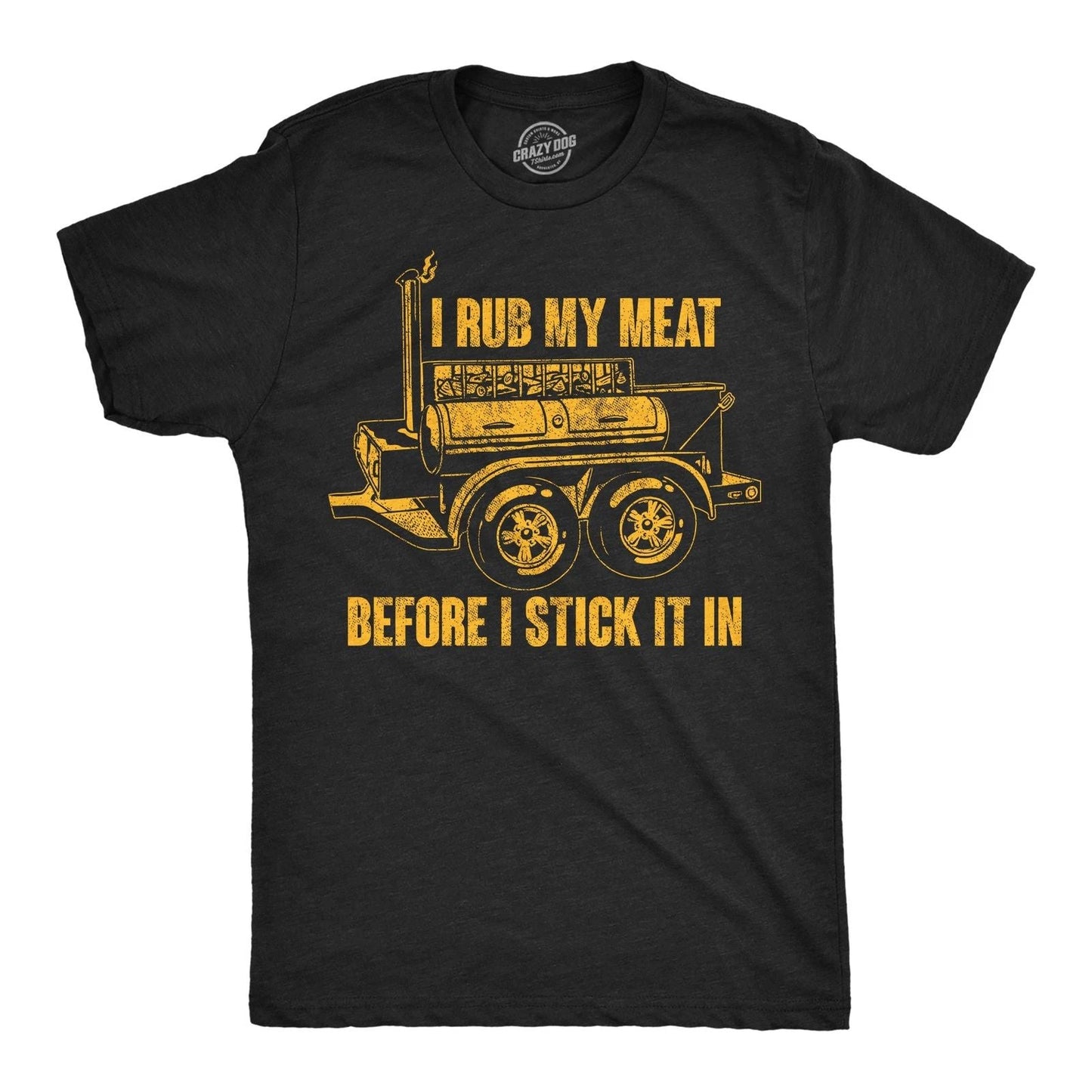 Mens Funny T Shirts I Rub My Meat Before I Stick It In Sarcastic Grilling Tee Unisex T-shirt, Sweatshirt, Hoodie, Long Sleeve Tee - T-Shirt, Sweatshirt, Hoodie
