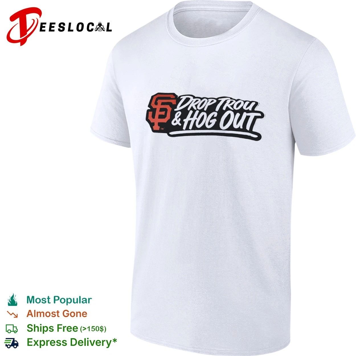Drop Trou and Hog Out San Francisco Giants T-shirt Unisex T-shirt, Sweatshirt, Hoodie, Long Sleeve Tee - T-Shirt, Sweatshirt, Hoodie