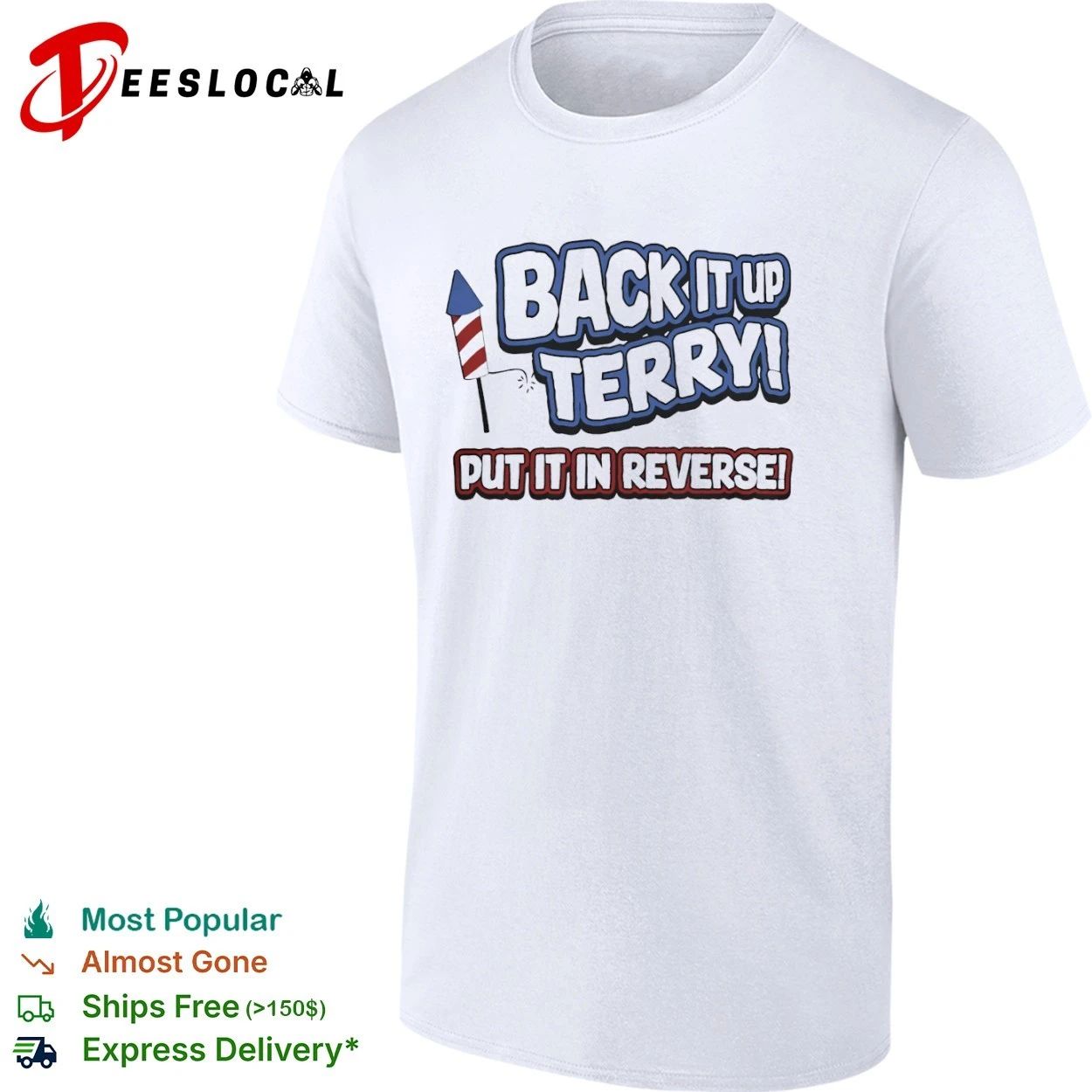 Back It Up Terry Put It in Reverse fireworks T-shirt Unisex T-shirt, Sweatshirt, Hoodie, Long Sleeve Tee - T-Shirt, Sweatshirt, Hoodie