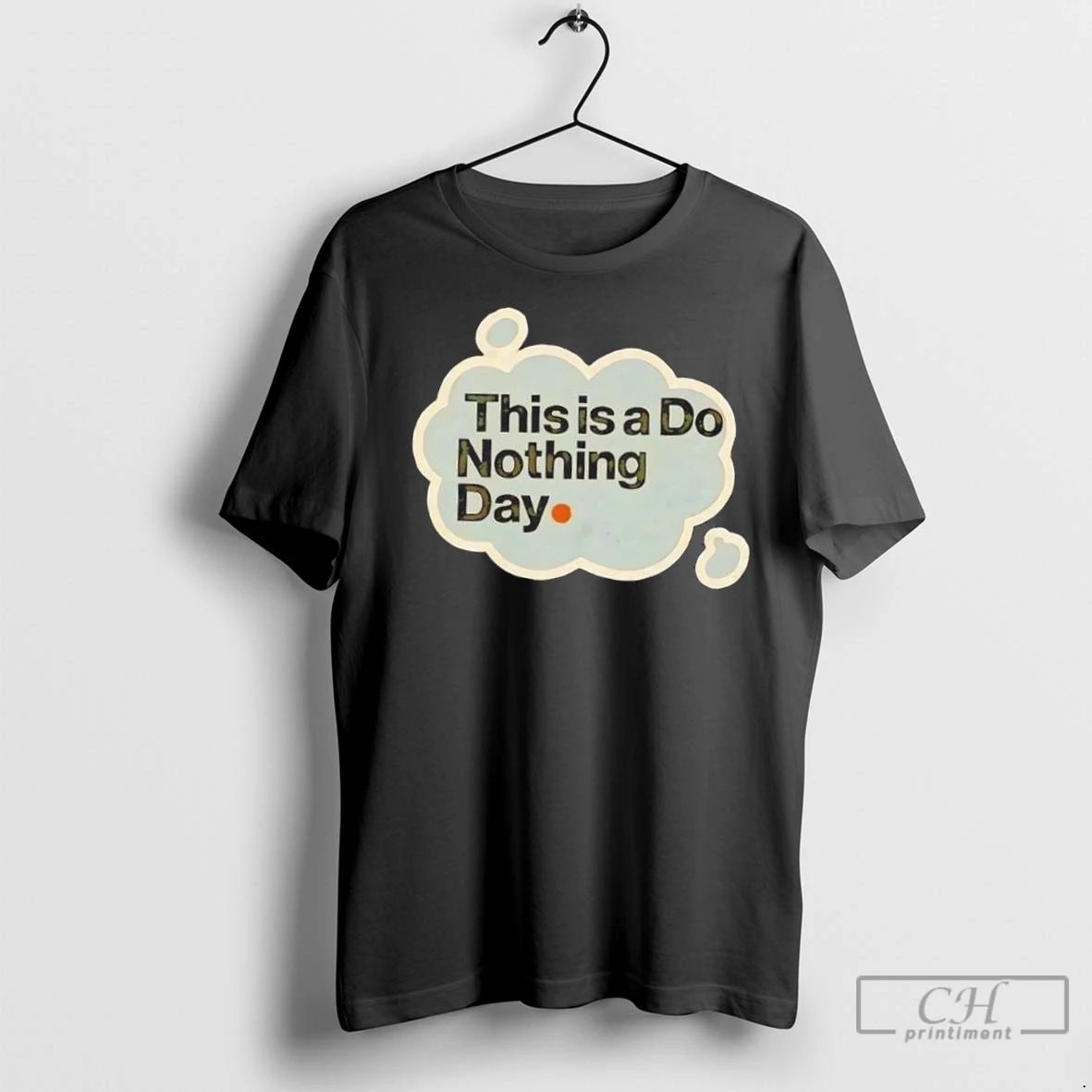 Premium This Is A Do Nothing Day Unisex T-shirt, Sweatshirt, Hoodie, Long Sleeve Tee - T-Shirt, Sweatshirt, Hoodie