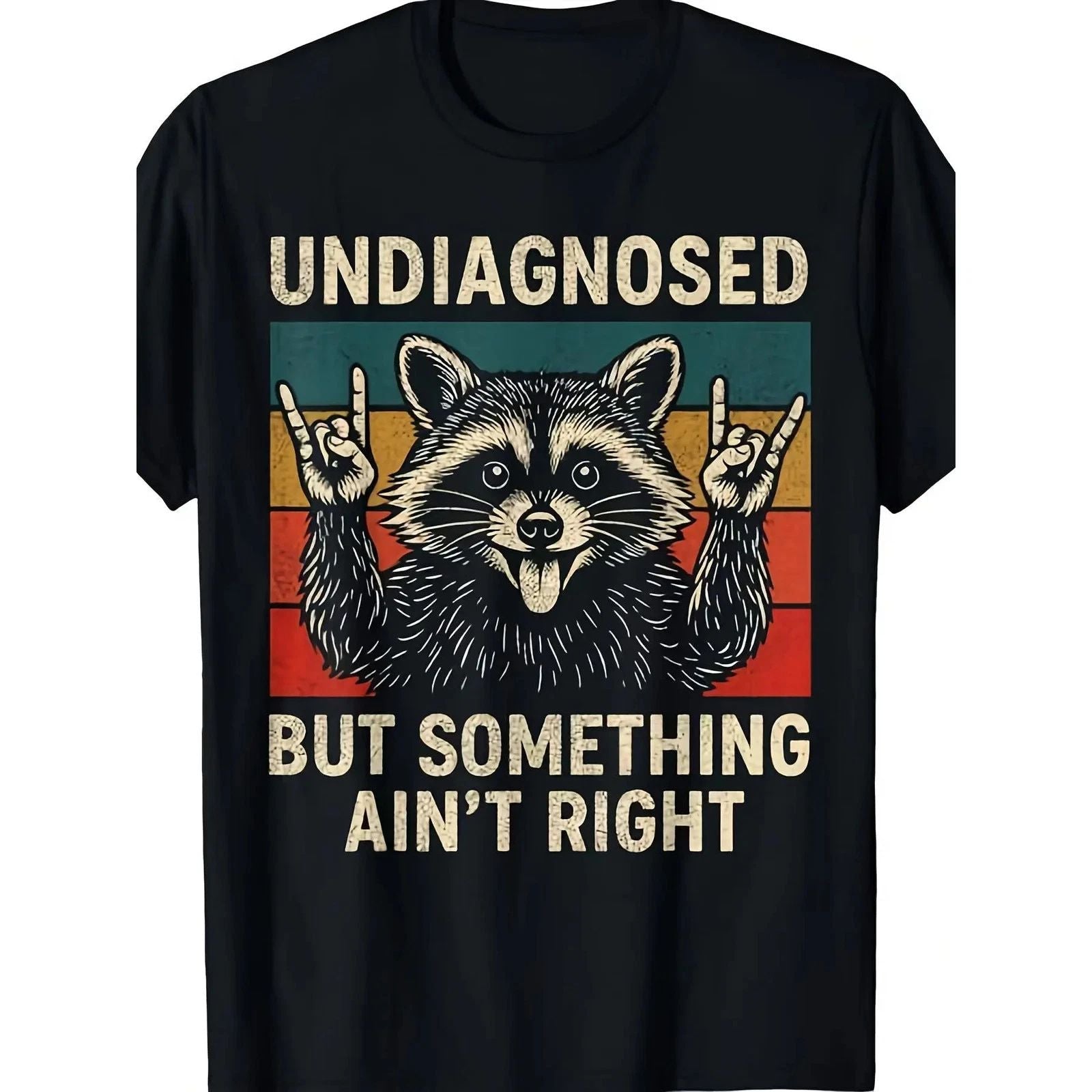 Men Funny Raccoon Graphic T-Shirt "Undiagnosed But Something Ain't Right" Retro Unisex T-shirt, Sweatshirt, Hoodie, Long Sleeve Tee - T-Shirt, Sweatshirt, Hoodie