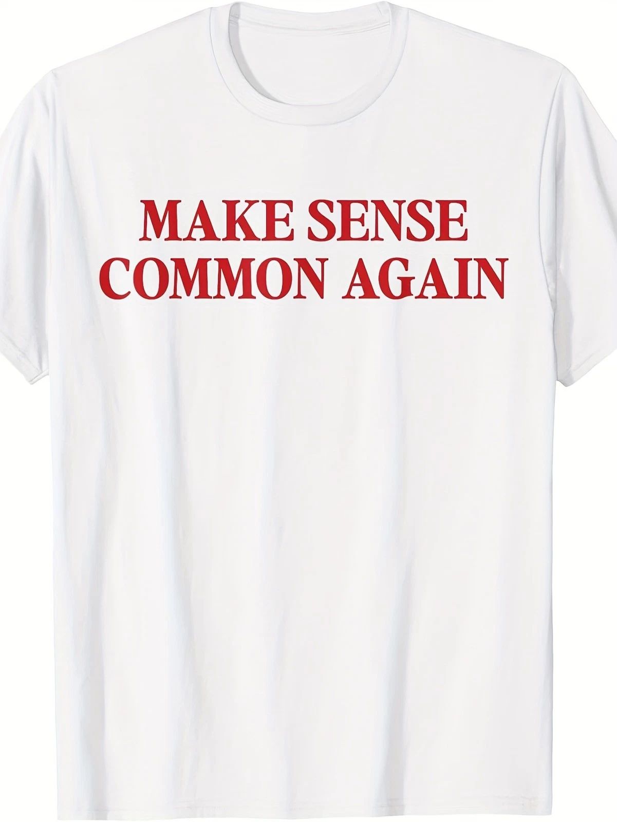 'S & ' Teen Graphic T-Shirt - with Red "Make Sense Common Again" Slogan Print Unisex T-shirt, Sweatshirt, Hoodie, Long Sleeve Tee - T-Shirt, Sweatshirt, Hoodie