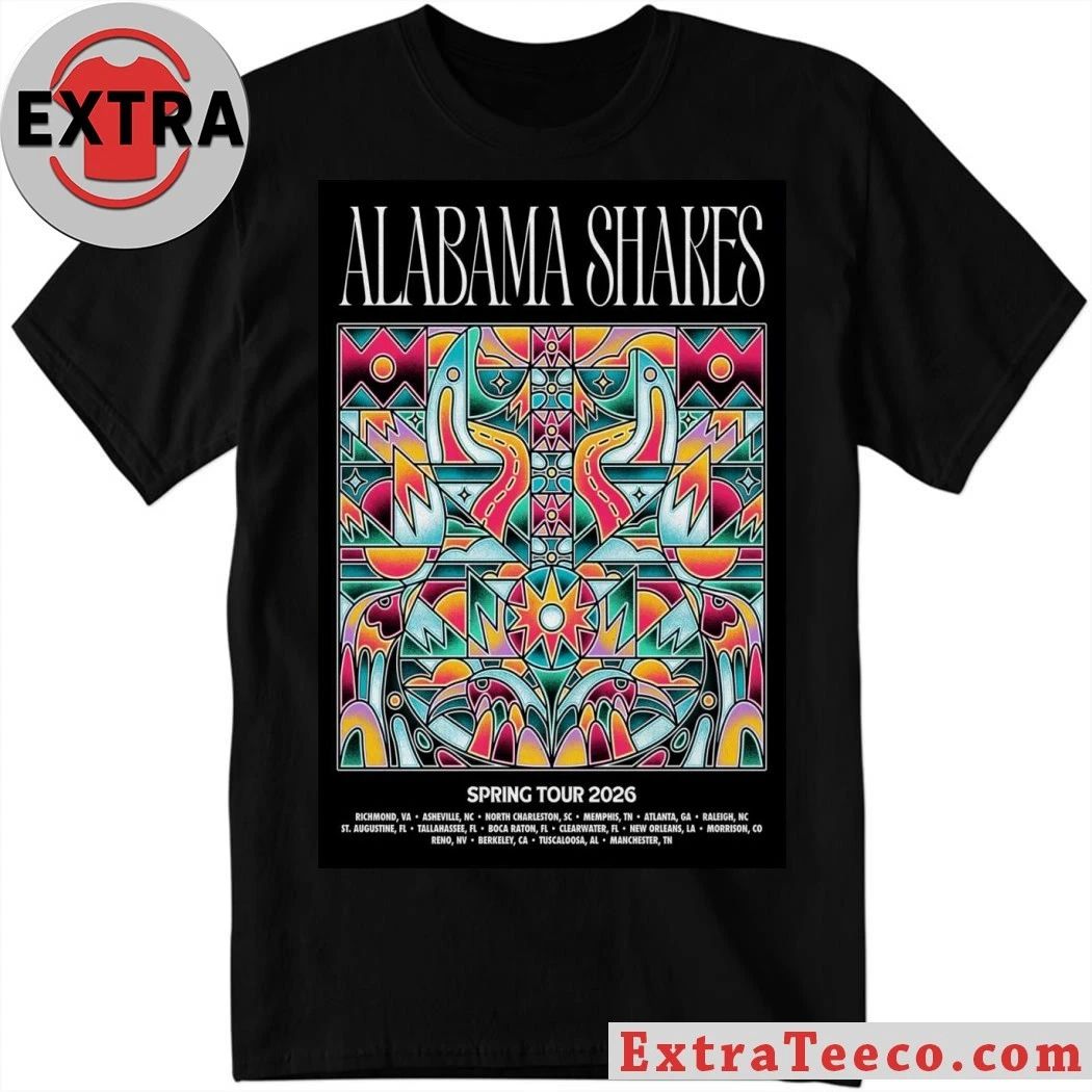Alabama Shakes Spring 2026 Tour Poster Shirt Unisex T-shirt, Sweatshirt, Hoodie, Long Sleeve Tee - T-Shirt, Sweatshirt, Hoodie