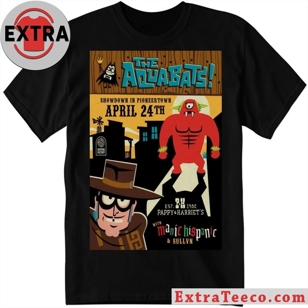 The Showdown in Pioneertown Aquabats Manic Hispanic 4.24.2026 Poster Shirt Unisex T-shirt, Sweatshirt, Hoodie, Long Sleeve Tee - T-Shirt, Sweatshirt, Hoodie