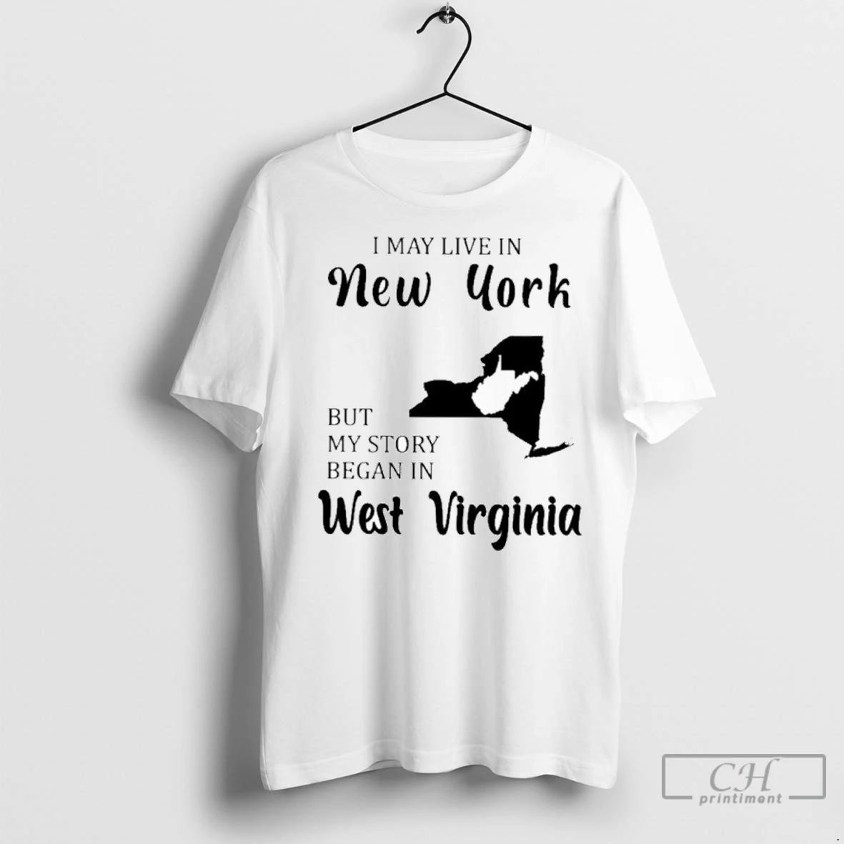Premium I May Live In New York But My Story Began In West Virginia Unisex T-shirt, Sweatshirt, Hoodie, Long Sleeve Tee - T-Shirt, Sweatshirt, Hoodie