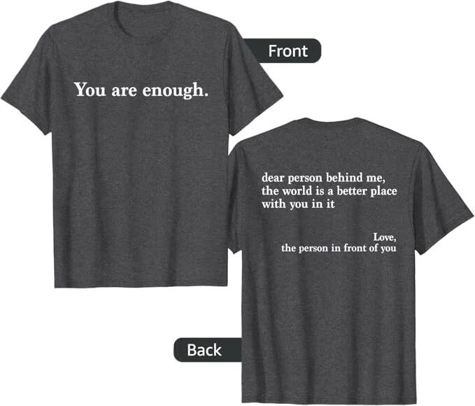 Dear Person Behind Me You Are Enough Love Awareness Peace T-Shirt Unisex T-shirt, Sweatshirt, Hoodie, Long Sleeve Tee - T-Shirt, Sweatshirt, Hoodie