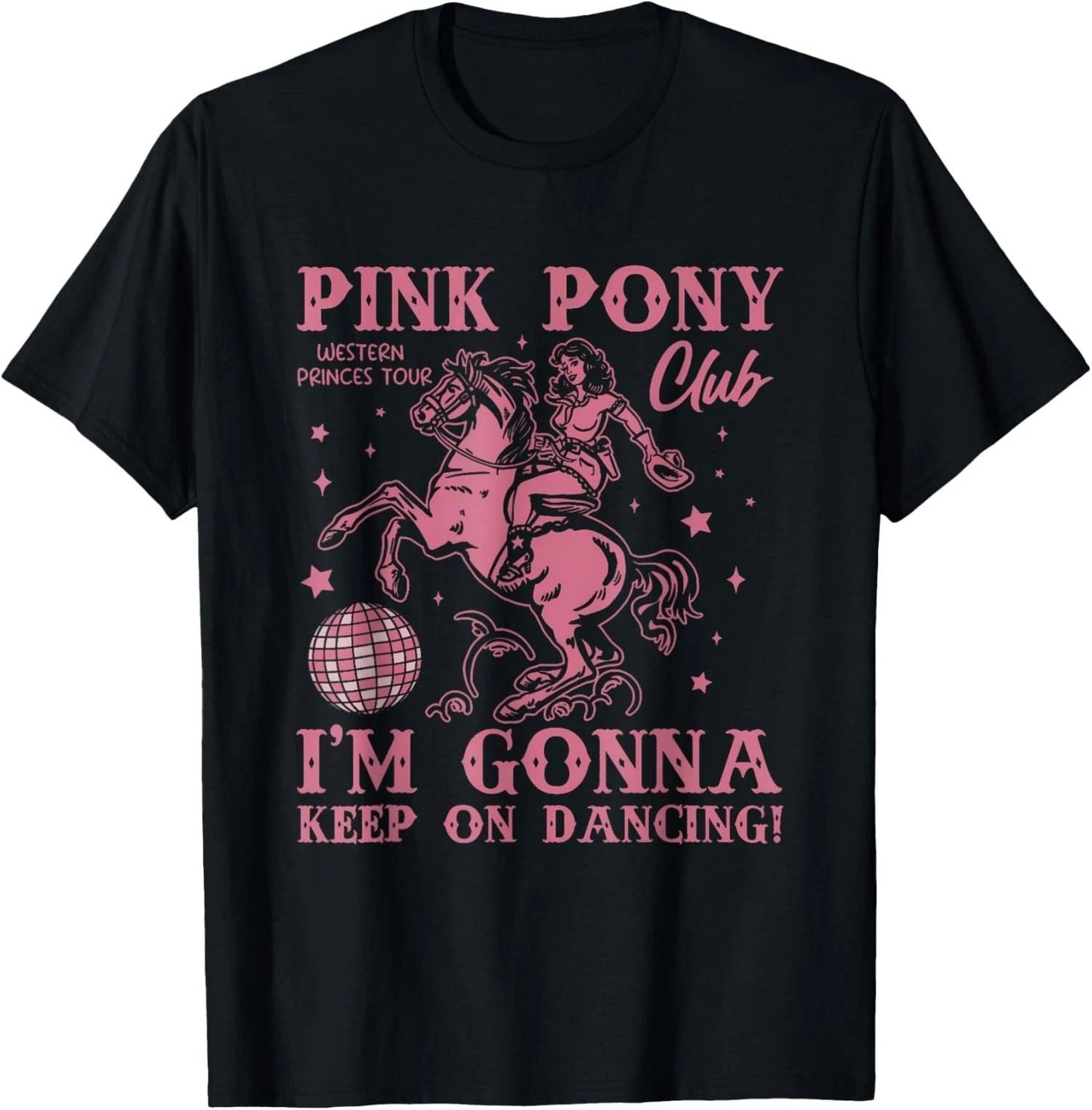 Cute Pink Pony Club I'm Gonna Keep On Dancing Unisex T-Shirt Unisex T-shirt, Sweatshirt, Hoodie, Long Sleeve Tee - T-Shirt, Sweatshirt, Hoodie