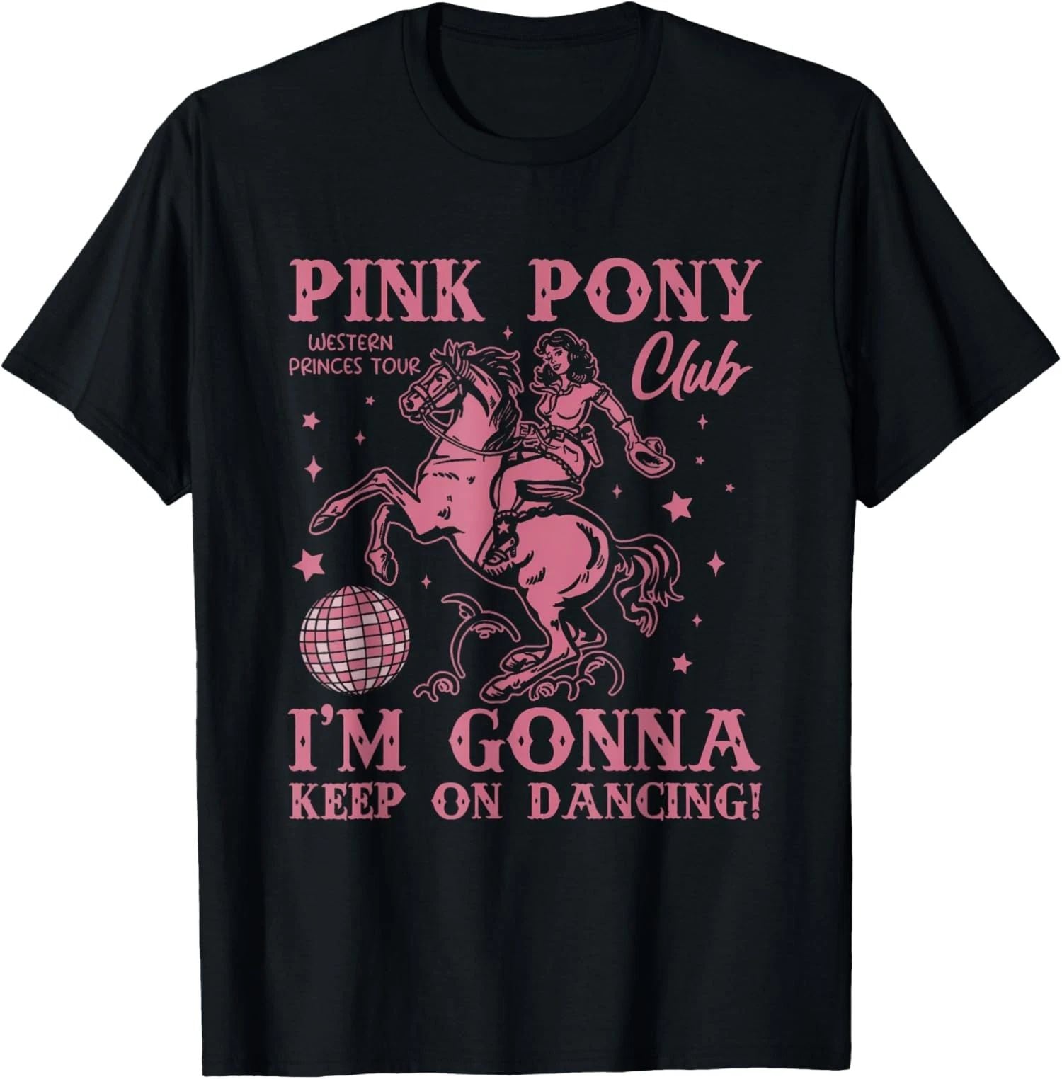 Cute Pink Pony Club I'm Gonna Keep On Dancing Unisex T-Shirt Unisex T-shirt, Sweatshirt, Hoodie, Long Sleeve Tee - T-Shirt, Sweatshirt, Hoodie
