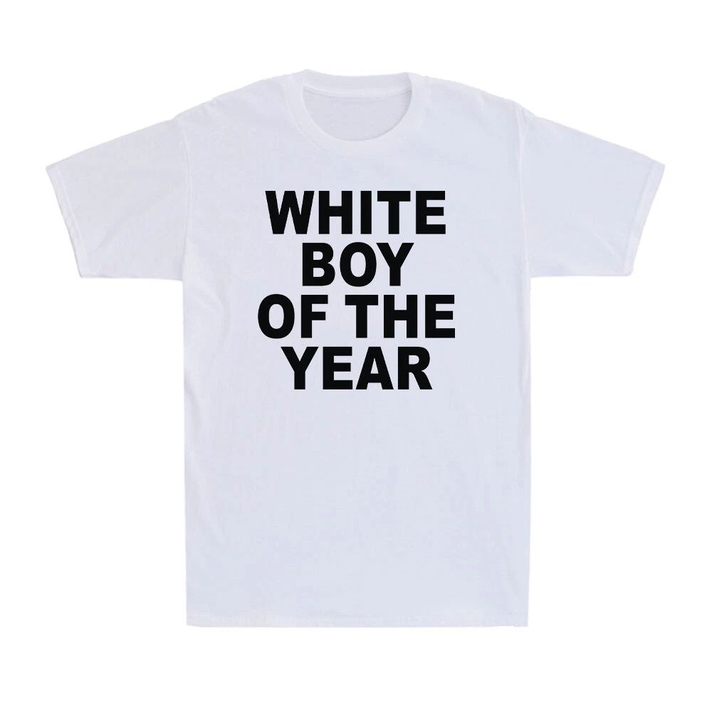 White Boy Of The Year Funny Saying Quote Gift Men's Short Sleeve T-Shirt Unisex T-shirt, Sweatshirt, Hoodie, Long Sleeve Tee - T-Shirt, Sweatshirt, Hoodie