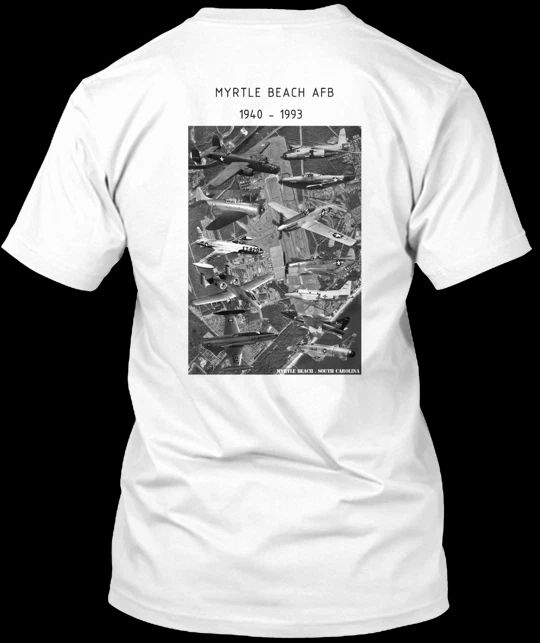 Myrtle Beach AFB 1940-1993 Ends. T-Shirt Made in the USA Size S to 5XL Unisex T-shirt, Sweatshirt, Hoodie, Long Sleeve Tee - T-Shirt, Sweatshirt, Hoodie