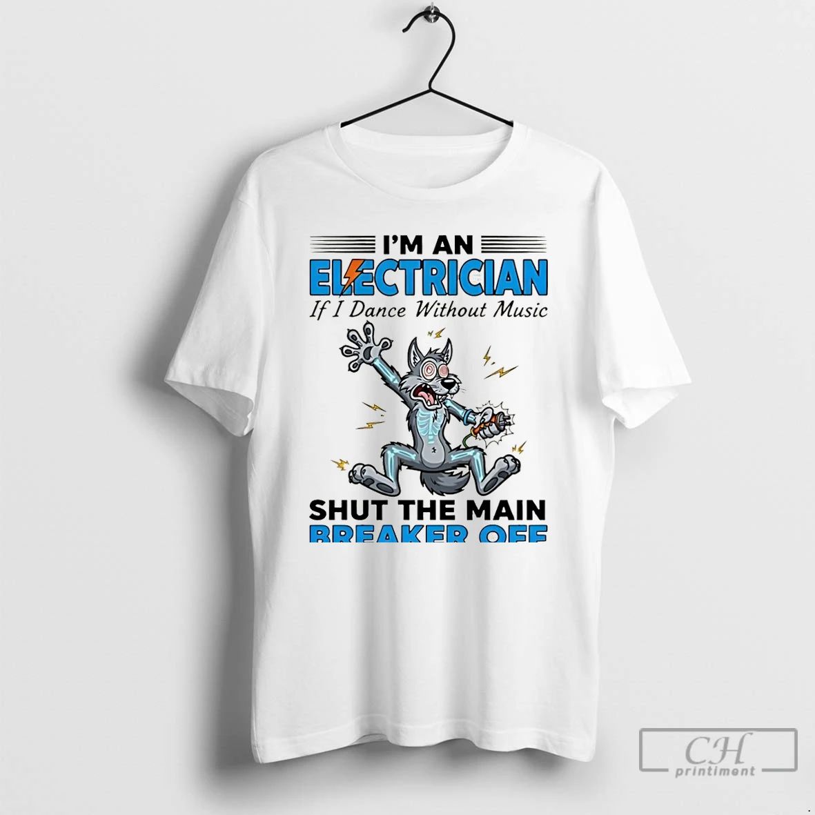 Premium Wolf Im An Electrician If I Dance Without Music Shut The Main Breaker Off Unisex T-shirt, Sweatshirt, Hoodie, Long Sleeve Tee - T-Shirt, Sweatshirt, Hoodie