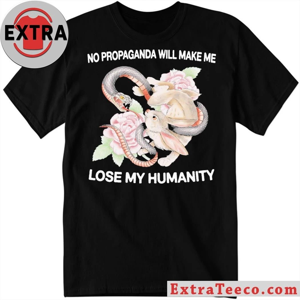 No Propaganda Will Make Me Lose My Humanity Shirt Unisex T-shirt, Sweatshirt, Hoodie, Long Sleeve Tee - T-Shirt, Sweatshirt, Hoodie