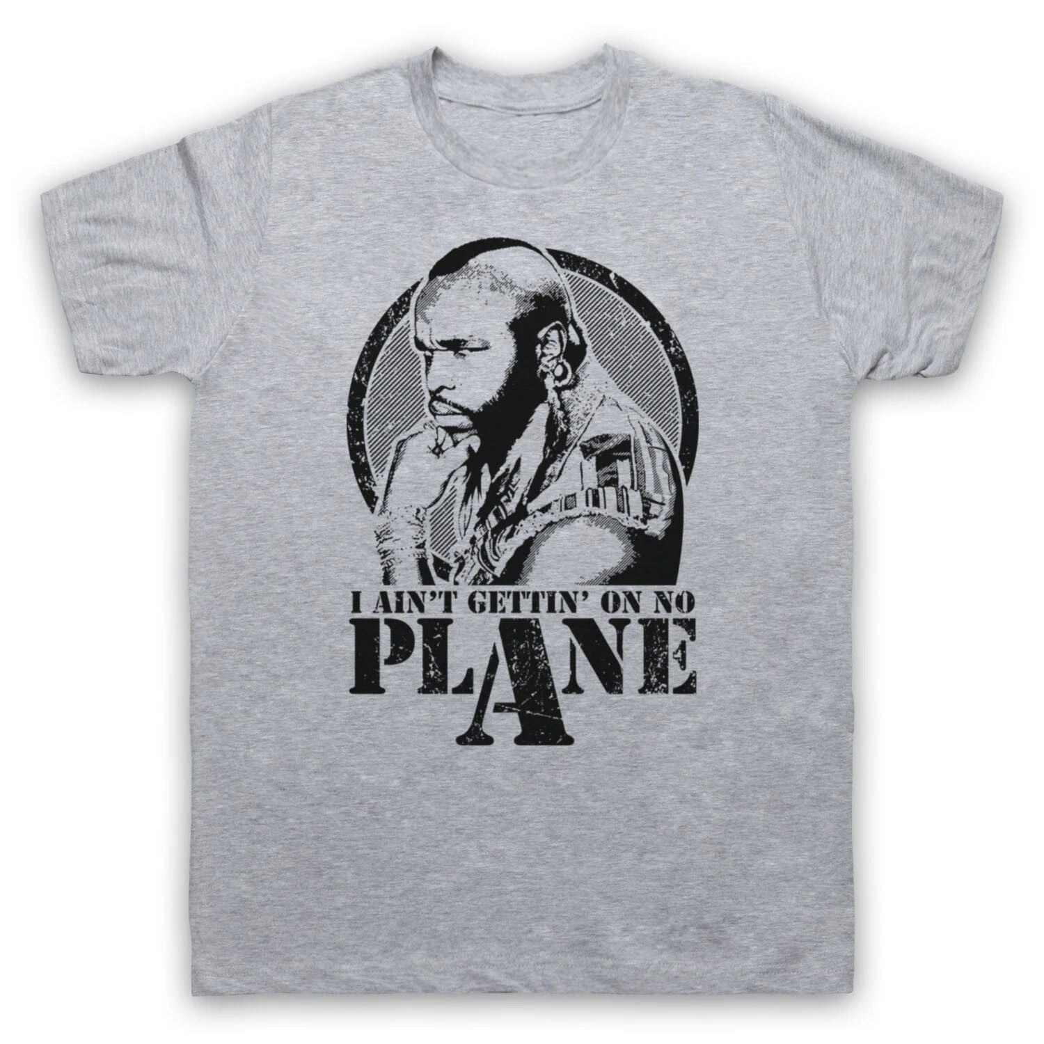 A TEAM BA BARACUS UNOFFICIAL I AIN'T GETTIN ON NO PLANE MENS & WOMENS T-SHIRT Unisex T-shirt, Sweatshirt, Hoodie, Long Sleeve Tee - T-Shirt, Sweatshirt, Hoodie