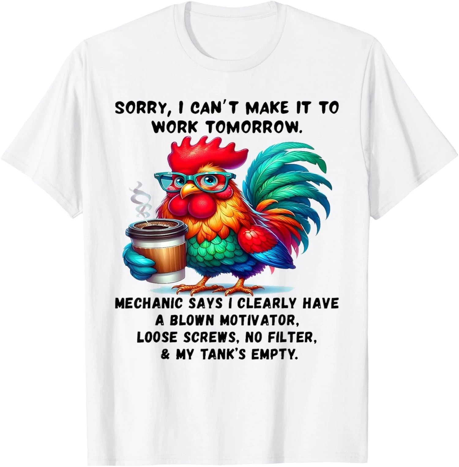 Rooster Sorry I Can't Make It to Work Tomorrow Unisex T-Shirt Unisex T-shirt, Sweatshirt, Hoodie, Long Sleeve Tee - T-Shirt, Sweatshirt, Hoodie