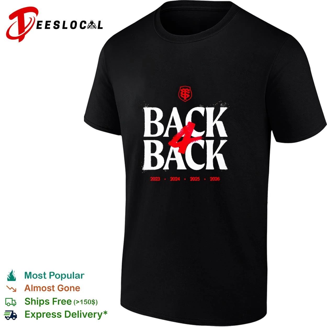 Back 4 Back 2023 2024 2025 2026 Stade Toulousain T-shirt Unisex T-shirt, Sweatshirt, Hoodie, Long Sleeve Tee - T-Shirt, Sweatshirt, Hoodie