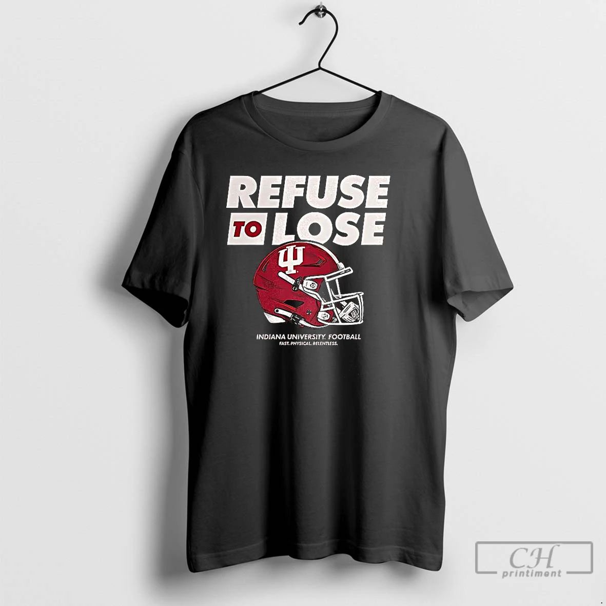Premium Refuse To Lose Indiana University Football T Shirts Unisex T-shirt, Sweatshirt, Hoodie, Long Sleeve Tee - T-Shirt, Sweatshirt, Hoodie