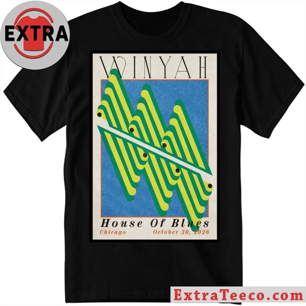 Winyah Oct 30 2026 House Of Blues Chicago Tour Poster Shirt Unisex T-shirt, Sweatshirt, Hoodie, Long Sleeve Tee - T-Shirt, Sweatshirt, Hoodie