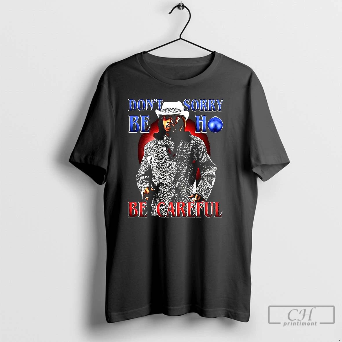 Premium Money Mike Friday After Next Dont Sorry Be Ho Be Careful T Shirts Unisex T-shirt, Sweatshirt, Hoodie, Long Sleeve Tee - T-Shirt, Sweatshirt, Hoodie