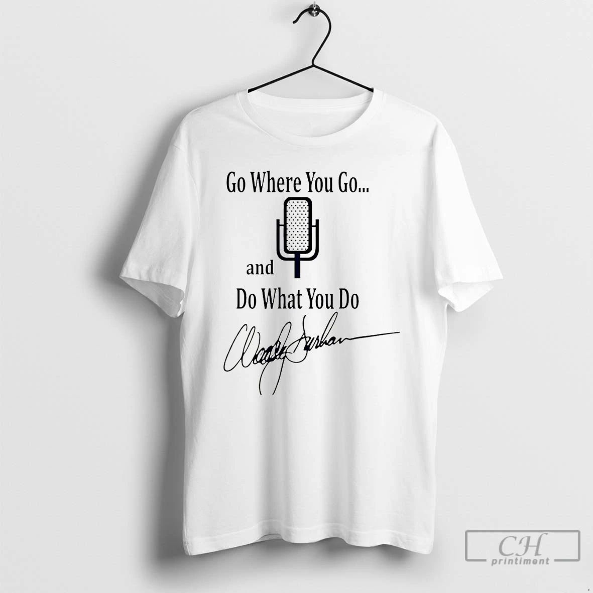 Premium Woody Durham Go Where You Go And So What You Do Carolina Signature Christmas Unisex T-shirt, Sweatshirt, Hoodie, Long Sleeve Tee - T-Shirt, Sweatshirt, Hoodie