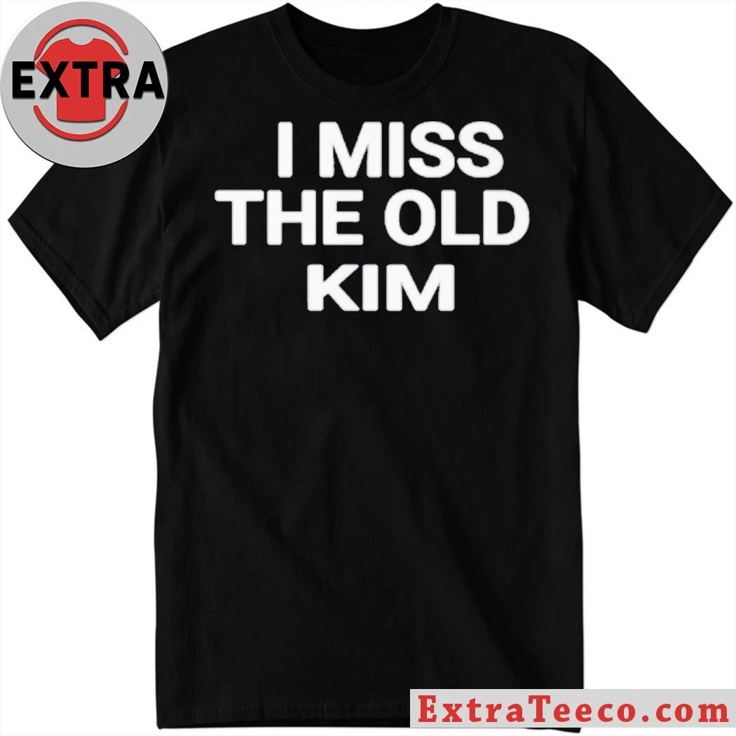2026 Kanye West I Need The Old Kim Shirt Unisex T-shirt, Sweatshirt, Hoodie, Long Sleeve Tee - T-Shirt, Sweatshirt, Hoodie