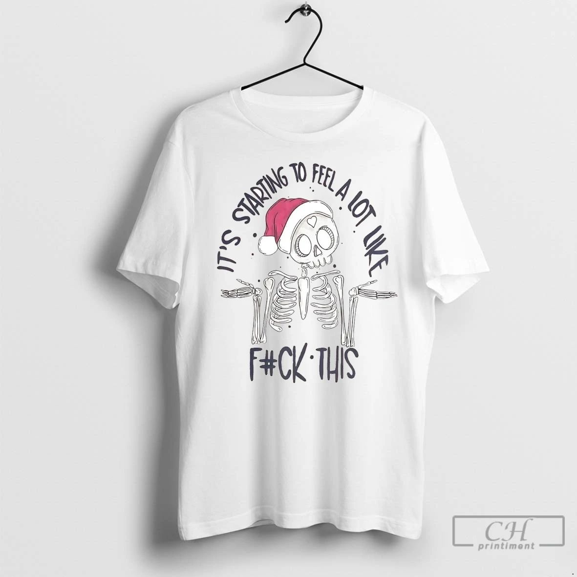 Premium Skull Its Starting To Feel A Lot Like Fuck This Christmas Unisex T-shirt, Sweatshirt, Hoodie, Long Sleeve Tee - T-Shirt, Sweatshirt, Hoodie