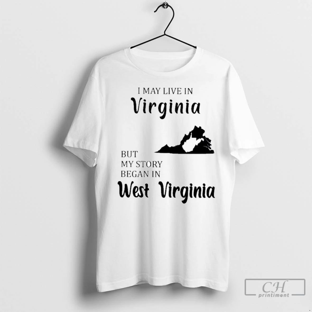Premium I May Live In Virginia But My Story Began In West Virginia Unisex T-shirt, Sweatshirt, Hoodie, Long Sleeve Tee - T-Shirt, Sweatshirt, Hoodie
