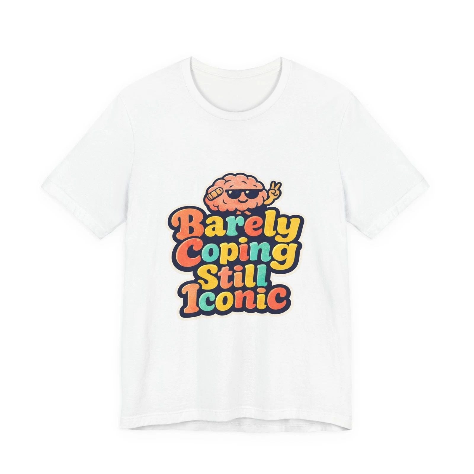 Barely Coping Still Iconic Tee | mental health humor, retro wavy text Unisex T-shirt, Sweatshirt, Hoodie, Long Sleeve Tee - T-Shirt, Sweatshirt, Hoodie