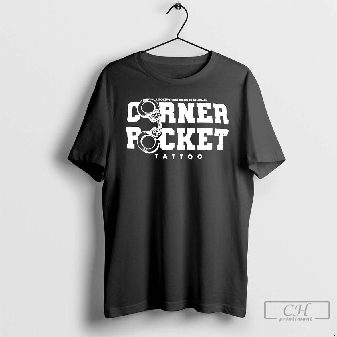 Premium Looking This Good Is Criminal Corner Pocket Tattoo T Shirts Unisex T-shirt, Sweatshirt, Hoodie, Long Sleeve Tee - T-Shirt, Sweatshirt, Hoodie