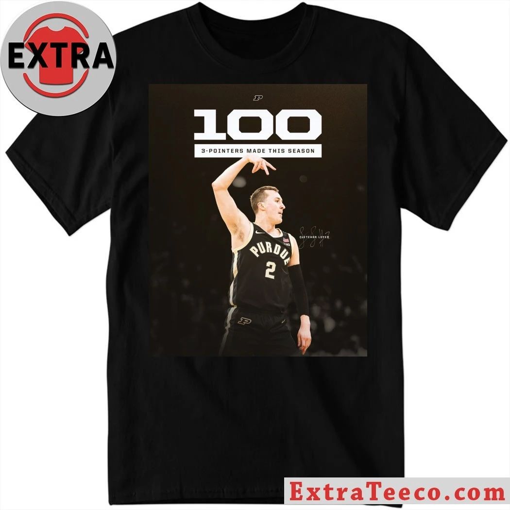 Fletcher Loyer of the Purdue Boilermakers basketball team has officially reached 100 successful three-point shots Shirt - T-Shirt, Sweatshirt, Hoodie
