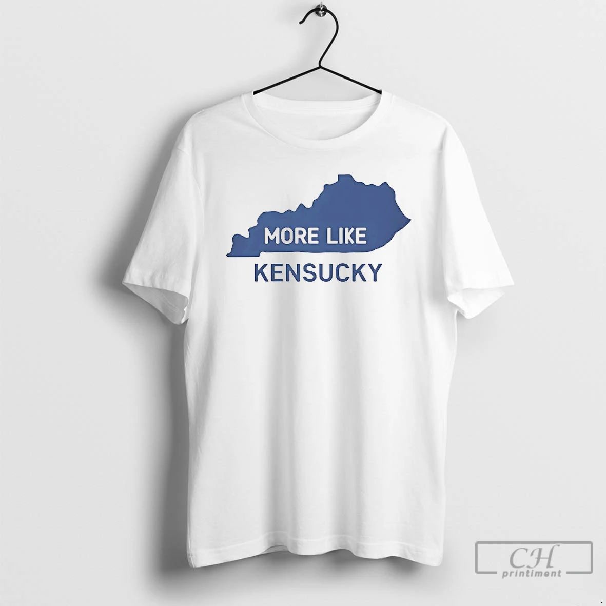 Premium More Like Kensucky T Shirts Unisex T-shirt, Sweatshirt, Hoodie, Long Sleeve Tee - T-Shirt, Sweatshirt, Hoodie