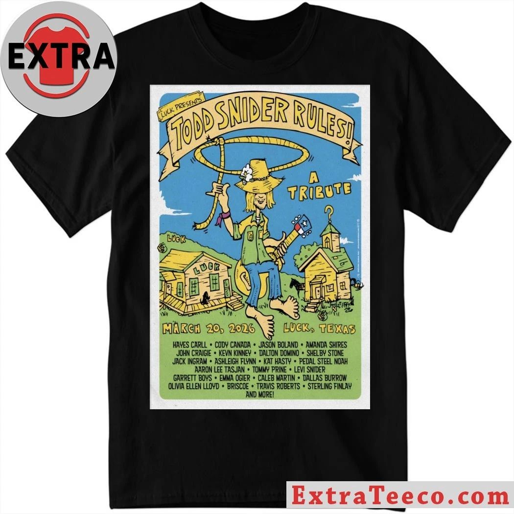 Todd Snider Rules Luck TX March 19 2026 Poster Shirt Unisex T-shirt, Sweatshirt, Hoodie, Long Sleeve Tee - T-Shirt, Sweatshirt, Hoodie