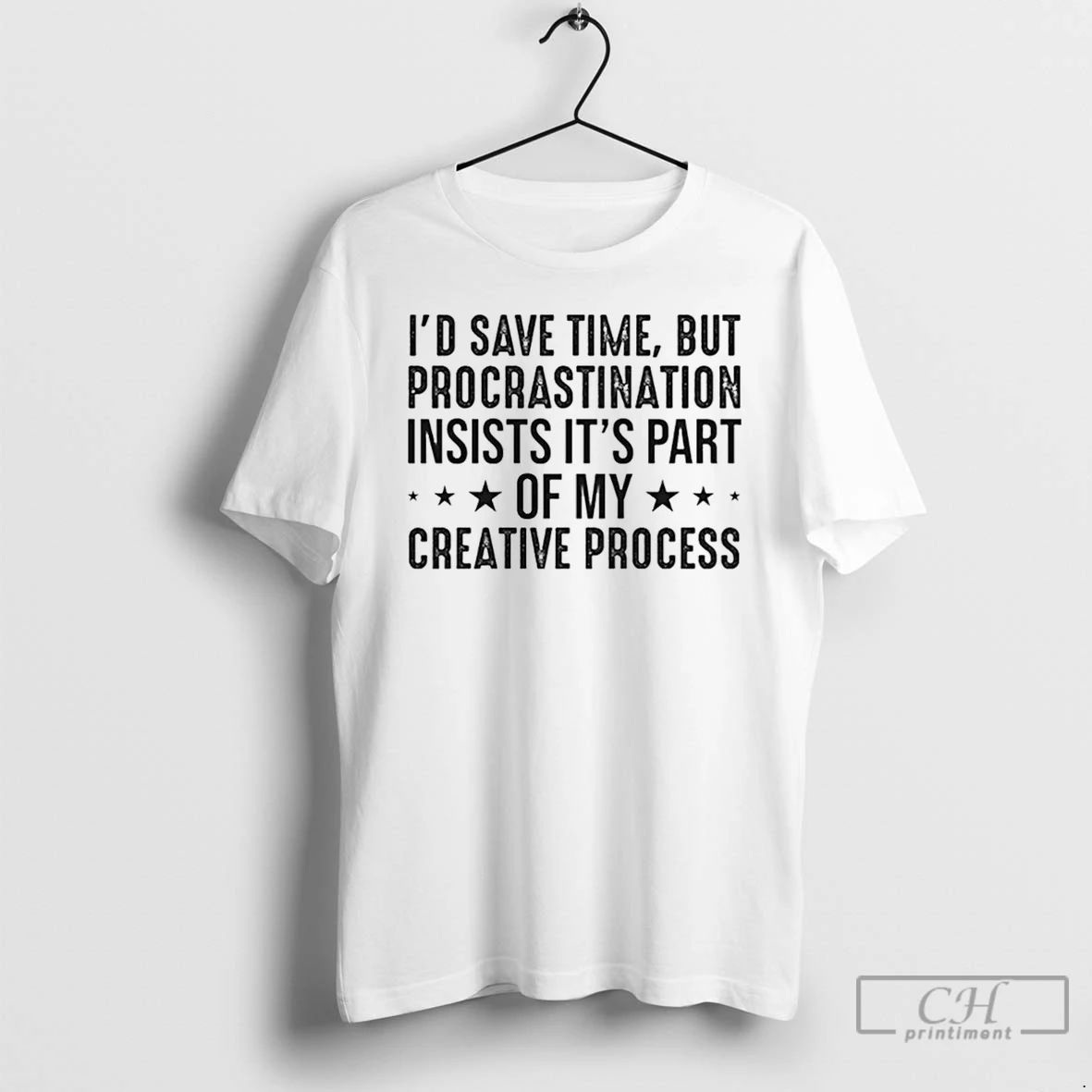 Premium Id Save Time But Procrastination Insists Its Part Of My Creative Process T Shirts Unisex T-shirt, Sweatshirt, Hoodie, Long Sleeve Tee - T-Shirt, Sweatshirt, Hoodie