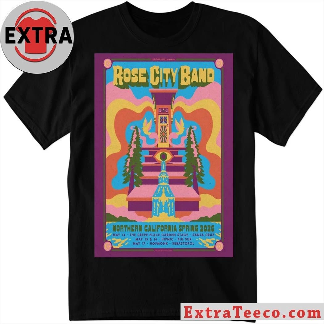 Poster Rose City Band Northern California Spring Shirt Unisex T-shirt, Sweatshirt, Hoodie, Long Sleeve Tee - T-Shirt, Sweatshirt, Hoodie