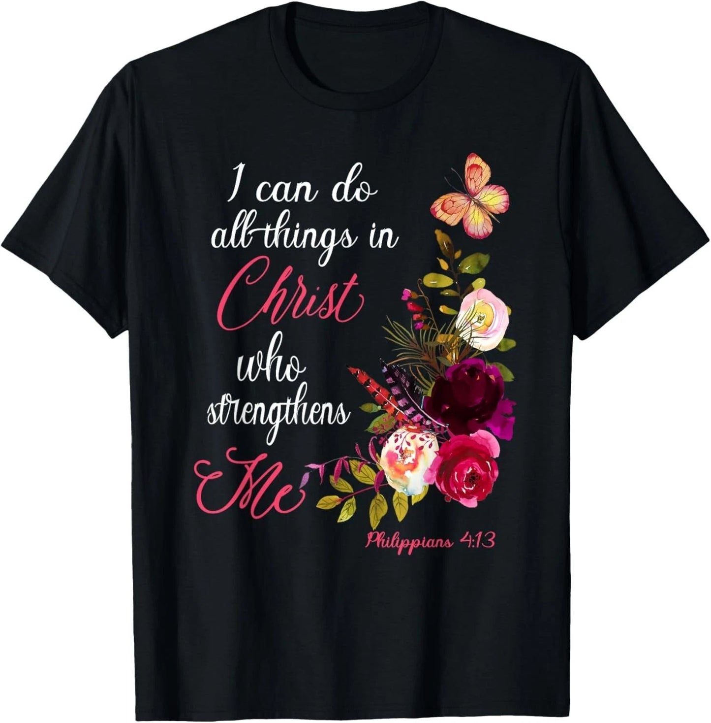 Christian Bible Verse Floral Butterfly Philippians 4:13 T-Shirt Unisex T-shirt, Sweatshirt, Hoodie, Long Sleeve Tee - T-Shirt, Sweatshirt, Hoodie