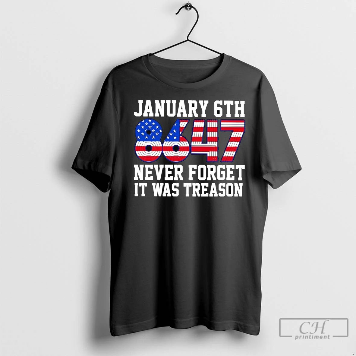 Premium Jan 6th 8647 Never Forget It Was Treason Unisex T-shirt, Sweatshirt, Hoodie, Long Sleeve Tee - T-Shirt, Sweatshirt, Hoodie