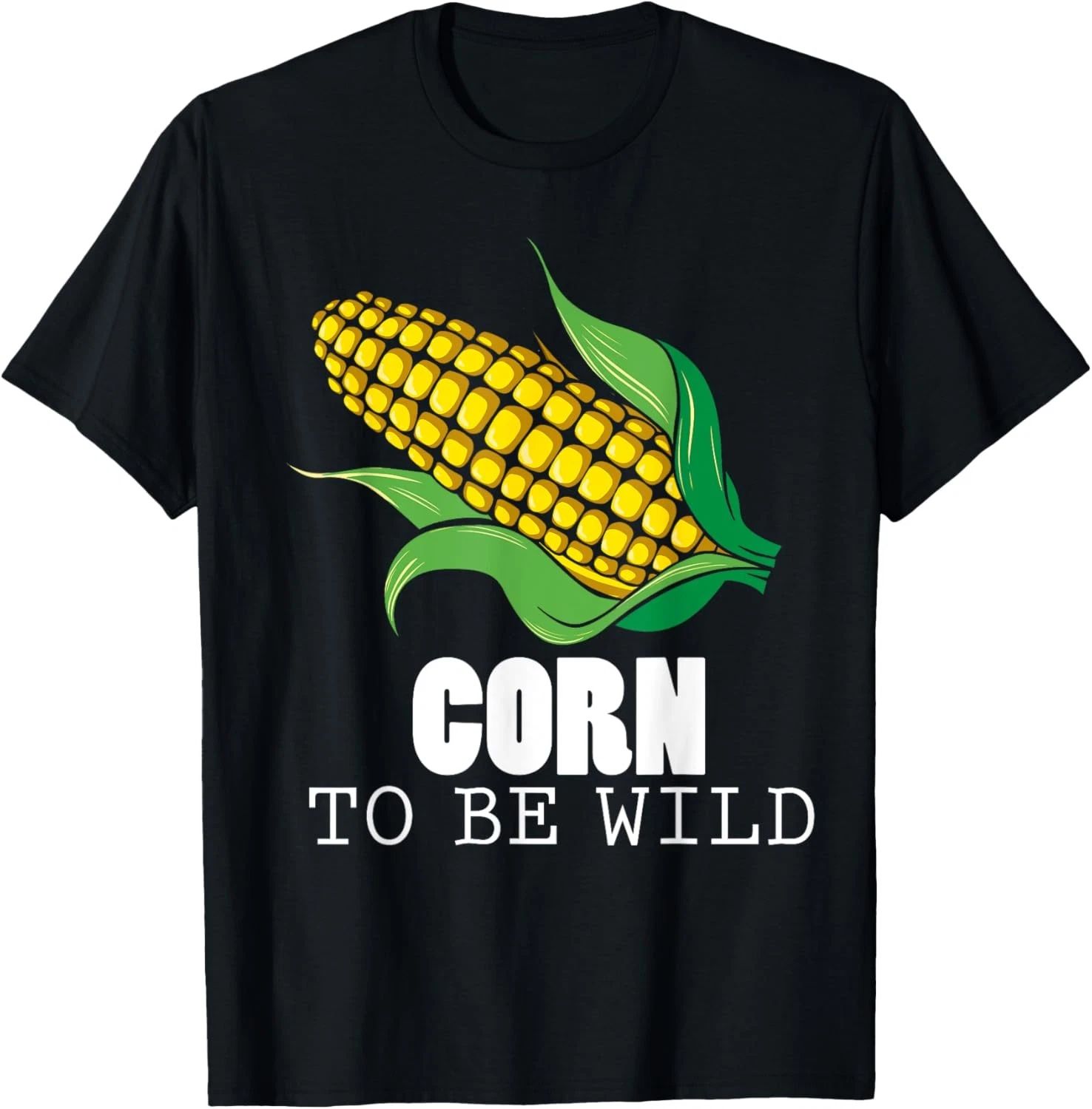 Corn To Be Wild Shirt Funny Sweet Corns Humor T-Shirt Unisex T-shirt, Sweatshirt, Hoodie, Long Sleeve Tee - T-Shirt, Sweatshirt, Hoodie
