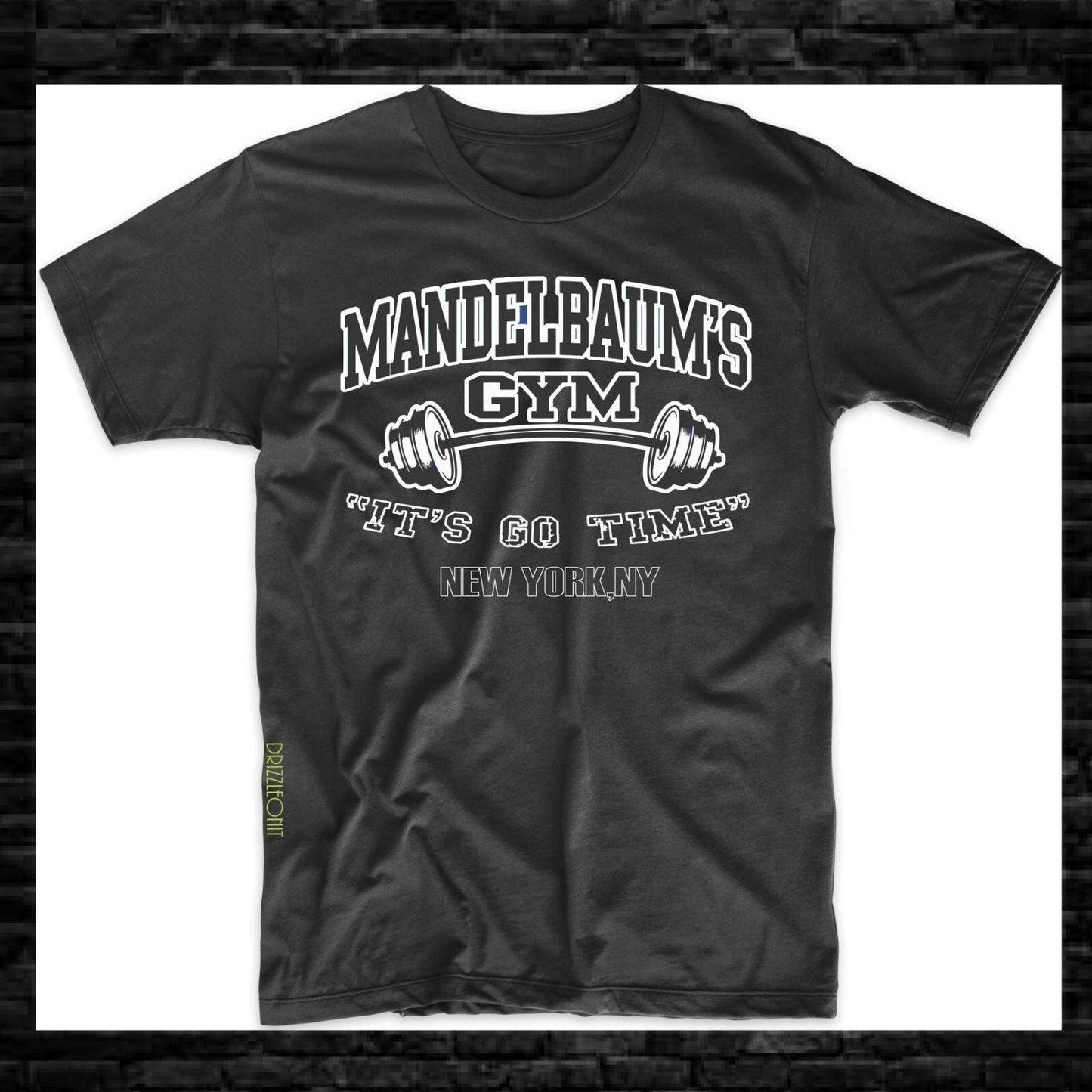 Mandelbaum Gym It's Go Time New York Funny Tee S-3XL Unisex T-shirt, Sweatshirt, Hoodie, Long Sleeve Tee - T-Shirt, Sweatshirt, Hoodie