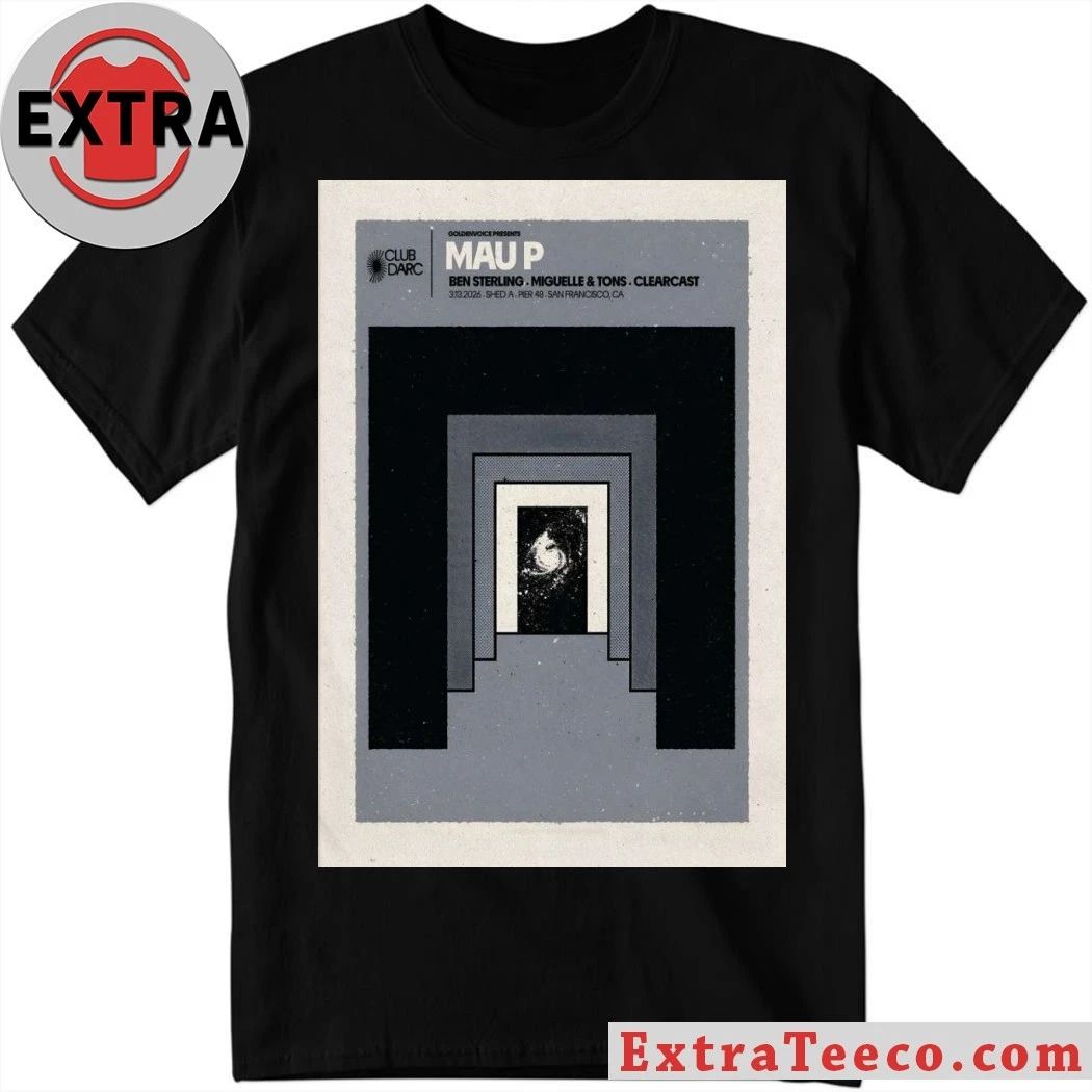 Mau P March 13 2026 San Francisco CA Poster Shirt Unisex T-shirt, Sweatshirt, Hoodie, Long Sleeve Tee - T-Shirt, Sweatshirt, Hoodie