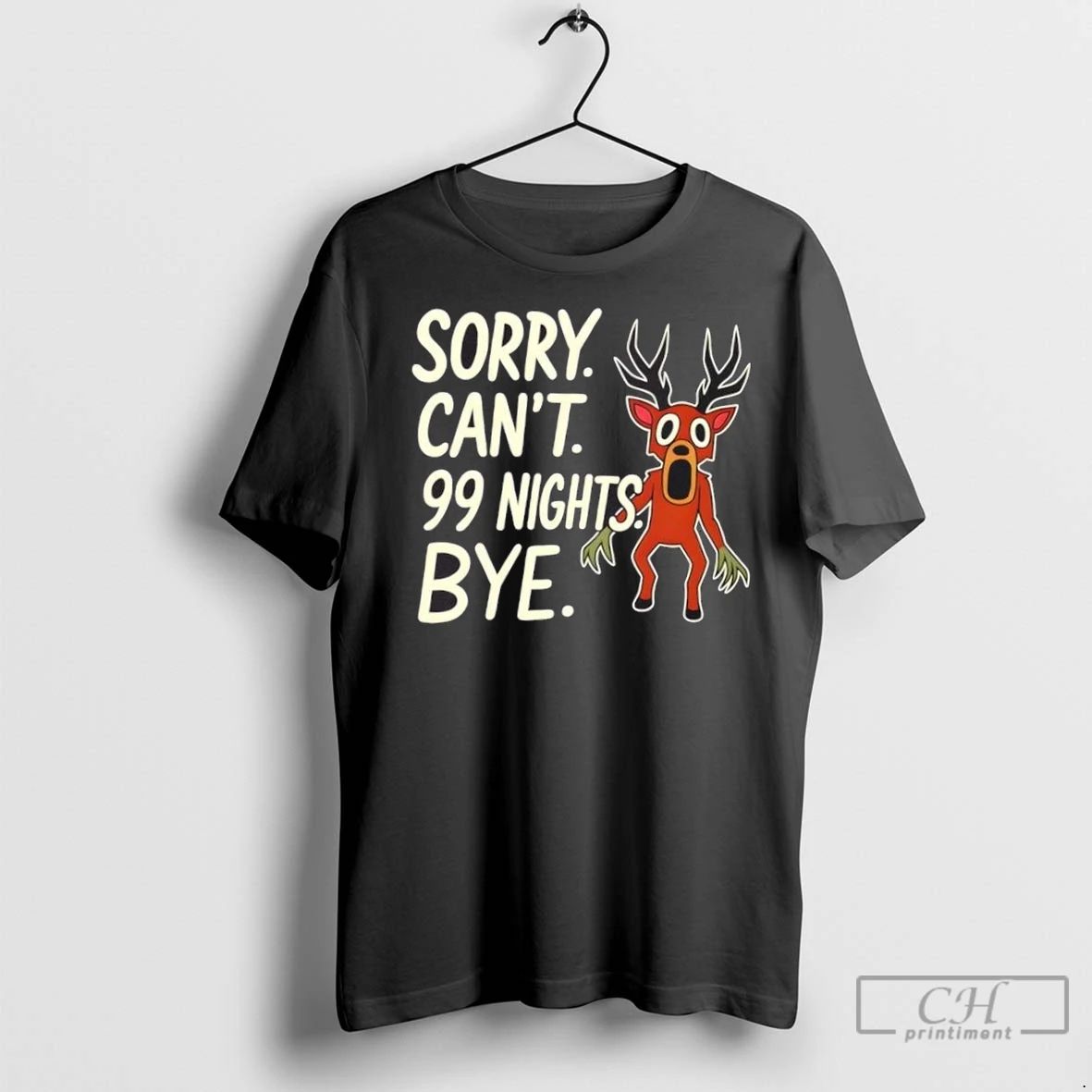 Premium Sorry Cant 99 Nights Bye Unisex T-shirt, Sweatshirt, Hoodie, Long Sleeve Tee - T-Shirt, Sweatshirt, Hoodie