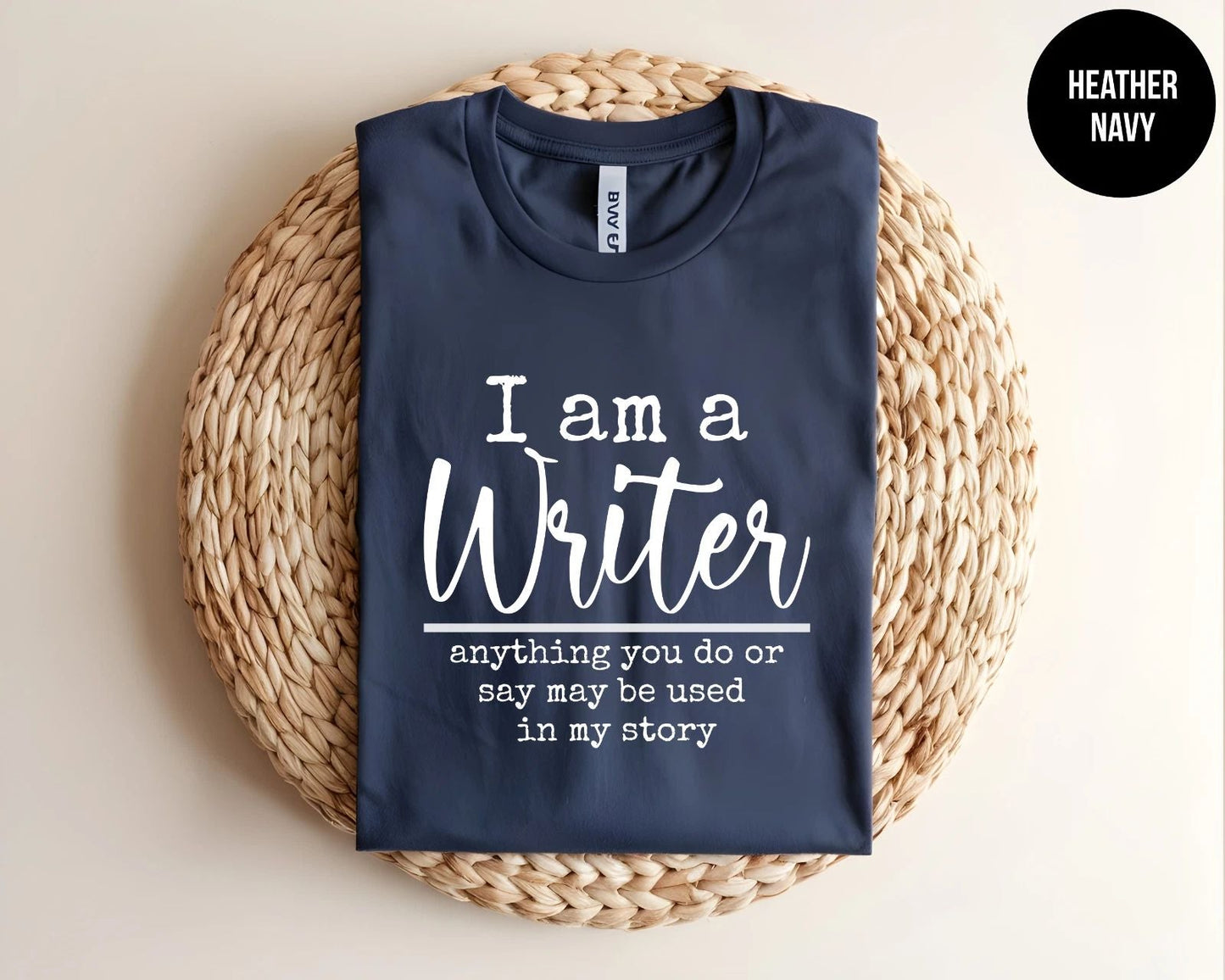 I Am A Writer Funny Author Quote Graphic T Shirt Book Lover Gift Tee Top Unisex T-shirt, Sweatshirt, Hoodie, Long Sleeve Tee - T-Shirt, Sweatshirt, Hoodie