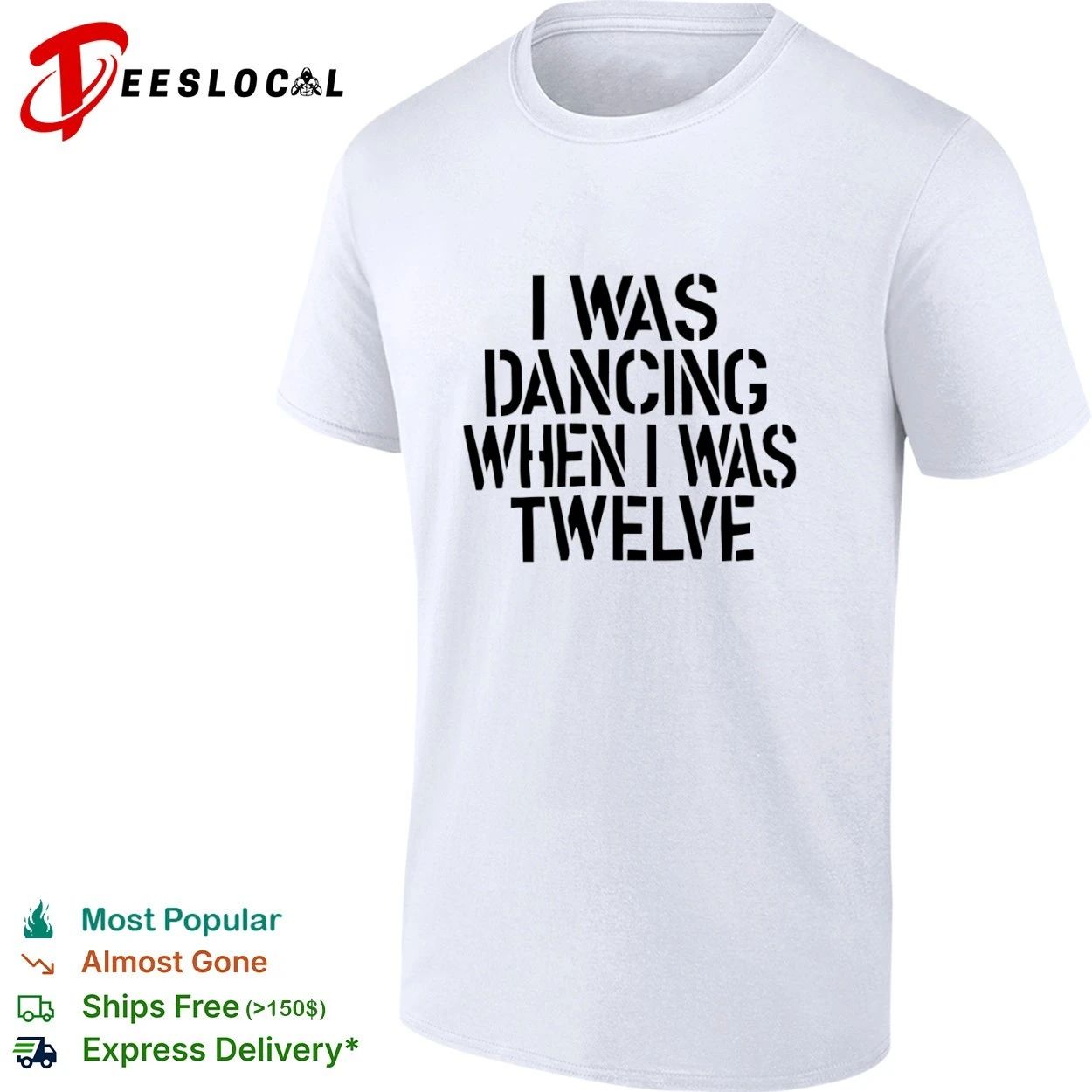 I Was Dancing When I Was Twelve youth T-shirt Unisex T-shirt, Sweatshirt, Hoodie, Long Sleeve Tee - T-Shirt, Sweatshirt, Hoodie