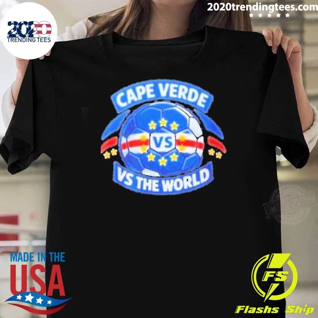 World Cup Cape Verde Vs The World 2026 Shirt Unisex T-shirt, Sweatshirt, Hoodie, Long Sleeve Tee - T-Shirt, Sweatshirt, Hoodie