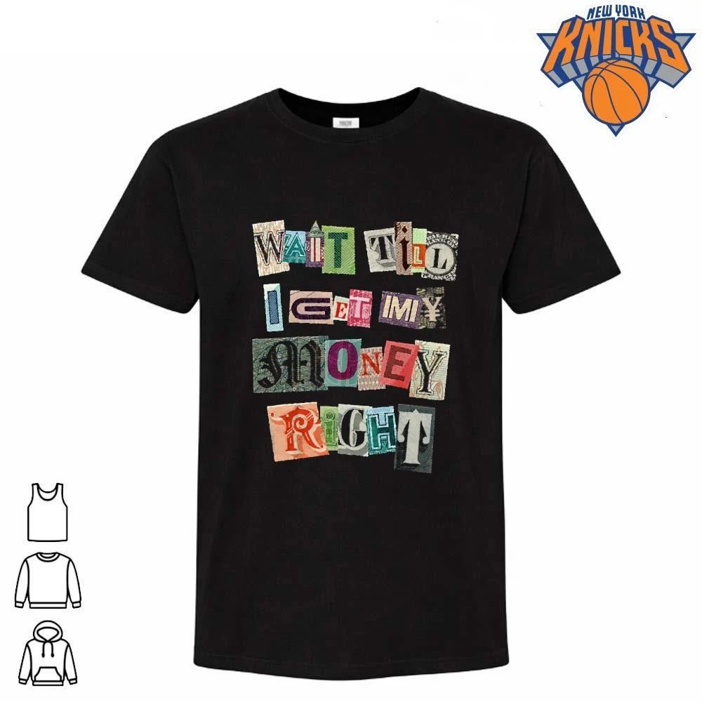 Wait Till I Get My Money Right Ransom Note Typography Shirt Unisex T-shirt, Sweatshirt, Hoodie, Long Sleeve Tee - T-Shirt, Sweatshirt, Hoodie
