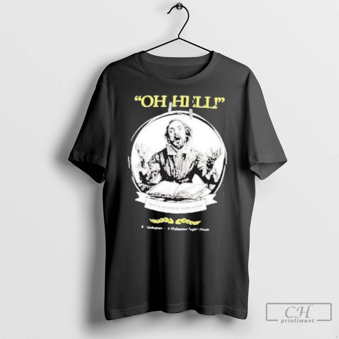 Premium William Shakespeare Oh Hell Dept Of Theatrical Overreaction Midsummer Nights Dream - T-Shirt, Sweatshirt, Hoodie