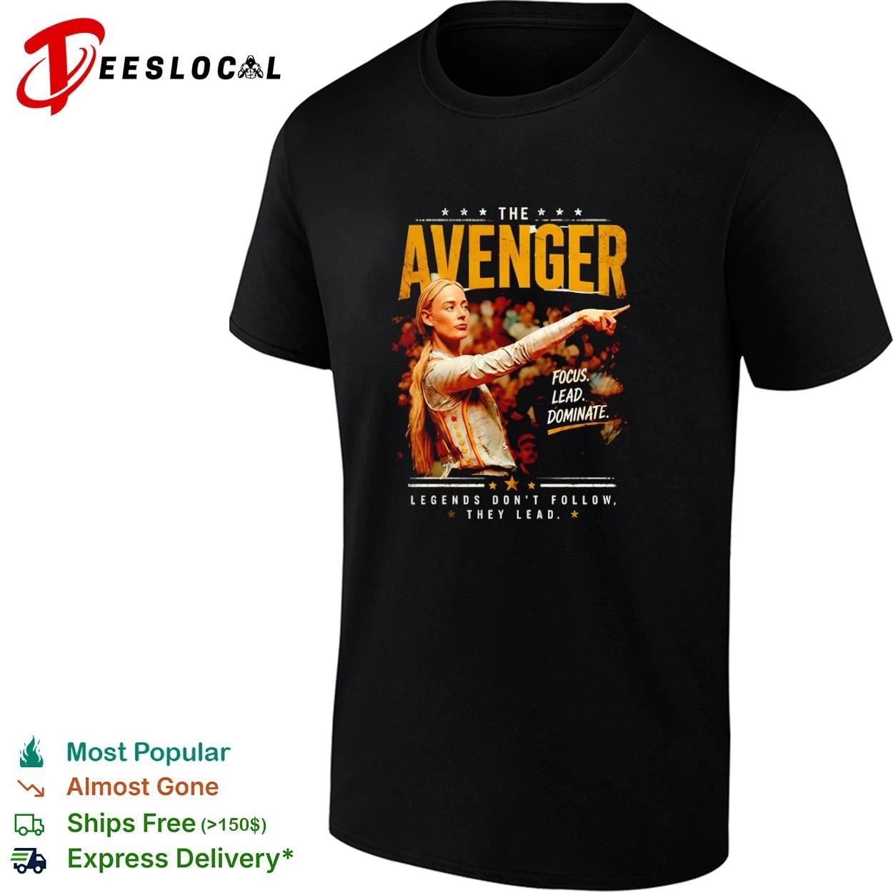 The Avenger Focus Lead Dominate Legends Dont Follow They Lead T-shirt Unisex T-shirt, Sweatshirt, Hoodie, Long Sleeve Tee - T-Shirt, Sweatshirt, Hoodie