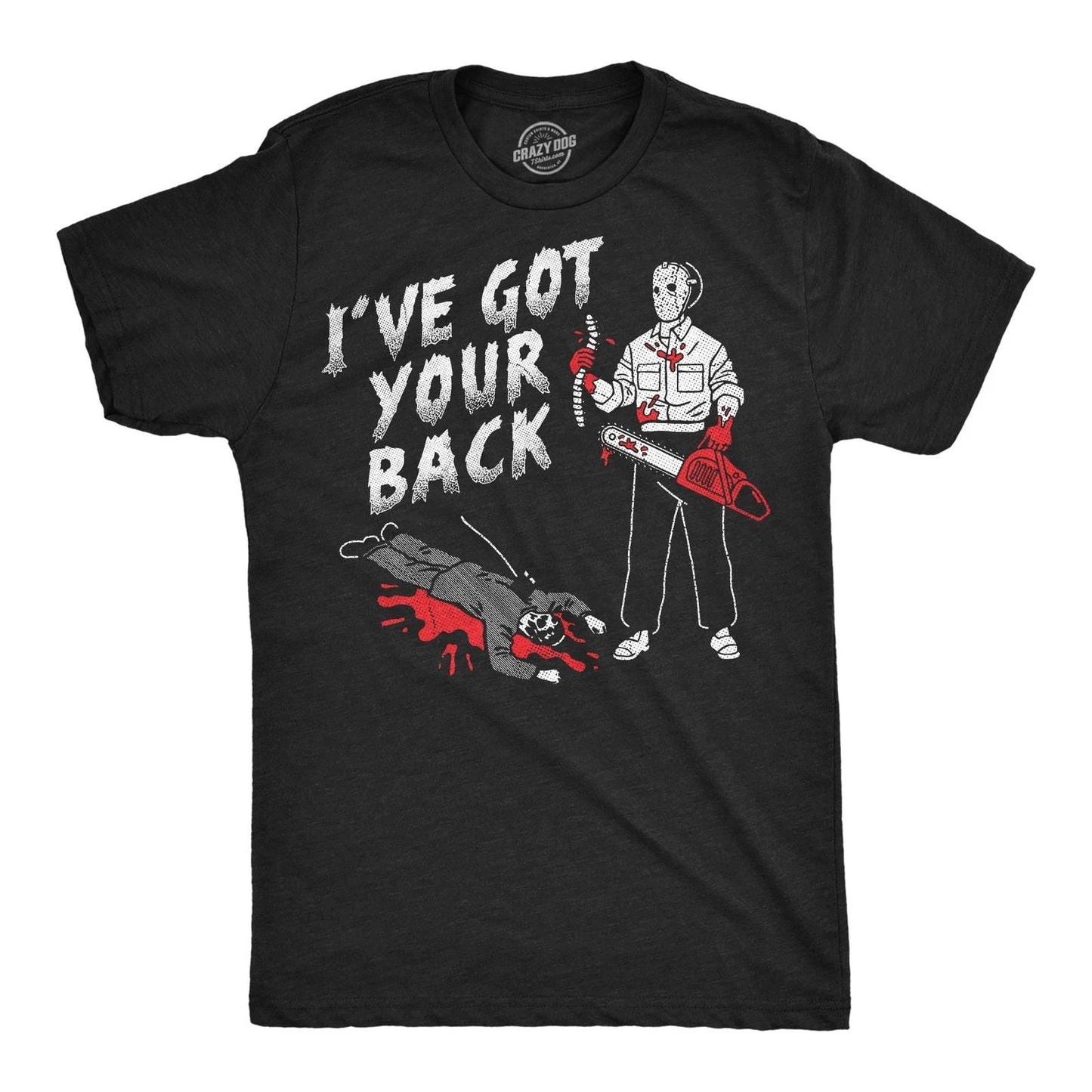 Mens Funny T Shirts Ive Got Your Back Sarcastic Killer Graphic Novelty Tee for Unisex T-shirt, Sweatshirt, Hoodie, Long Sleeve Tee - T-Shirt, Sweatshirt, Hoodie