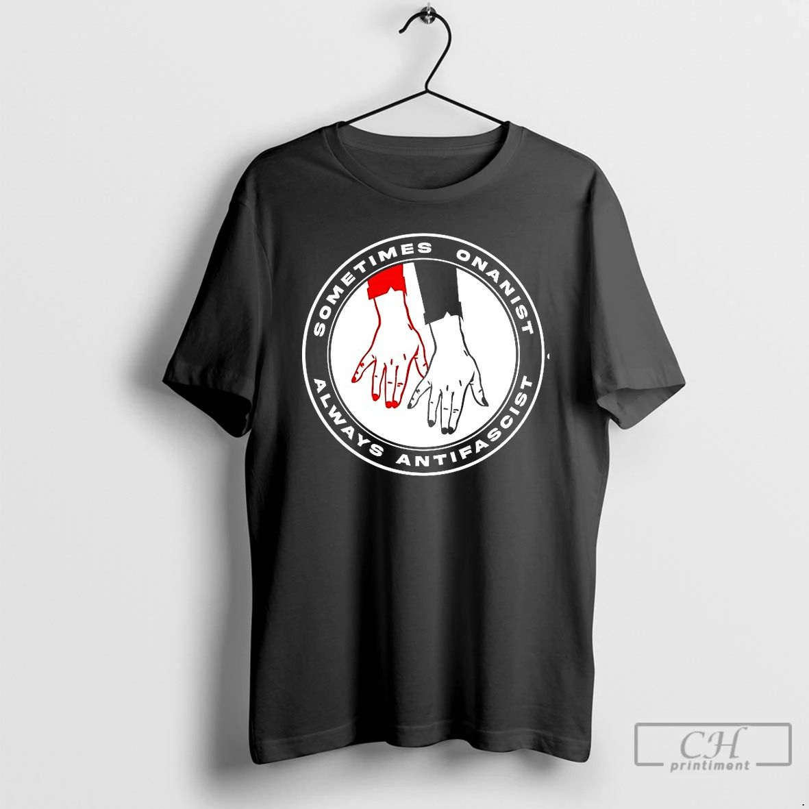 Premium Sometimes Onanist Always Antifascist T Shirts Unisex T-shirt, Sweatshirt, Hoodie, Long Sleeve Tee - T-Shirt, Sweatshirt, Hoodie